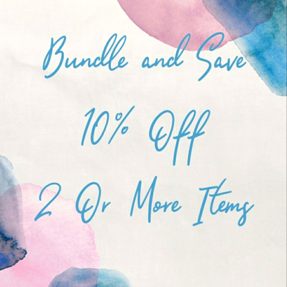Bundle and Save 10% Off 2 Or More Items